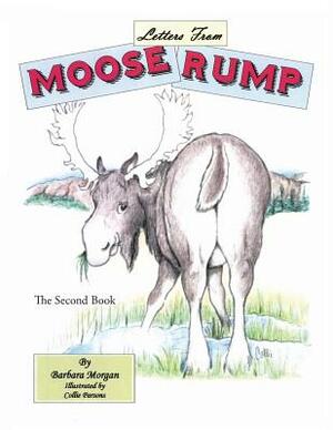 Letters from Moose Rump: The Second Book by Barbara Morgan