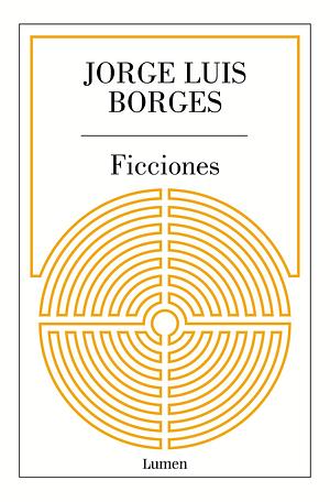 Ficciones by Jorge Luis Borges