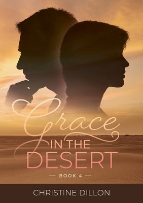 Grace in the Desert by Christine Dillon