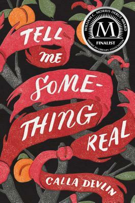 Tell Me Something Real by Calla Devlin