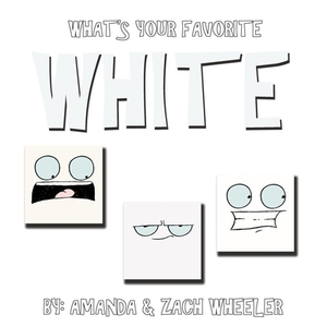 What's Your Favorite White by Amanda Wheeler