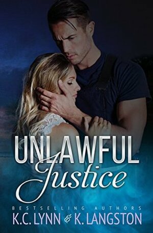 Unlawful Justice by K.C. Lynn, K. Langston