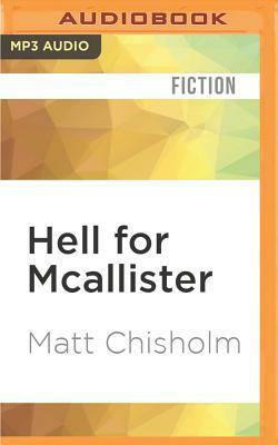 Hell for McAllister by Matt Chisholm