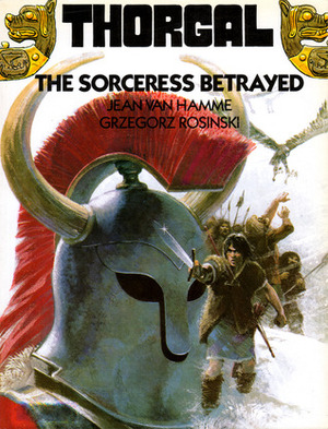 Thorgal: The Sorceress Betrayed by C. Tanz, Grzegorz Rosiński, J.P. Bierney, Jean Van Hamme