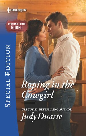 Roping in the Cowgirl by Judy Duarte