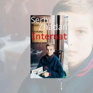 Internat by Serhiy Zhadan, Serhiy Zhadan