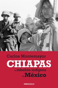 Chiapas, la rebelión indógena de México by Carlos Montemayor