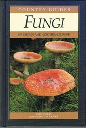 Fungi of Britain and Northern Europe by Paul Sterry