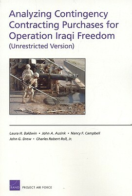 Analyzing Contingency Contracting Purchases for Operation Iraqi Freedom (Unrestricted Version) by Nancy F. Campbell, John A. Ausink, Laura H. Baldwin