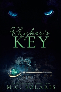 Rhyker's Key: An Orion's Order Novel by M. C. Solaris