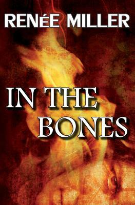 In the Bones by Renee Miller
