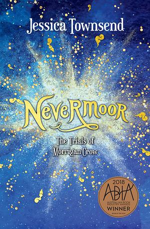 Nevermoor: The Trials of Morrigan Crow by Jessica Townsend