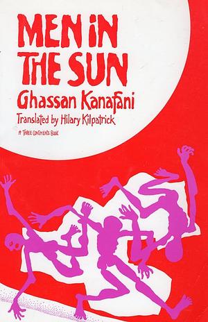 Men in the Sun : A novel: Three men die in a strange way by Ghassan Kanafani