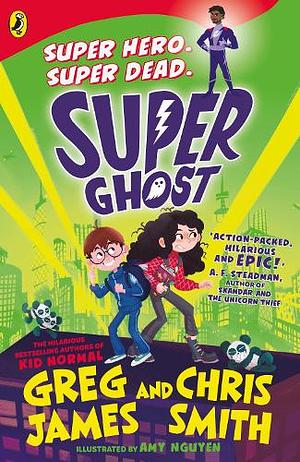 Super Ghost by Greg James, Chris Smith