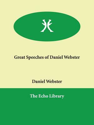 Great Speeches of Daniel Webster by Daniel Webster