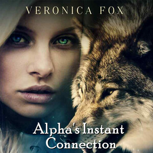 Alpha's Instant Connection by Veronica Fox