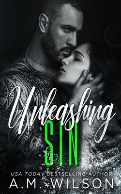 Unleashing Sin by A.M. Wilson