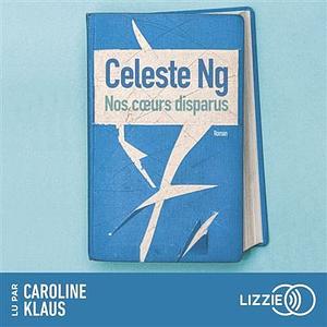 Nos coeurs disparus by Celeste Ng