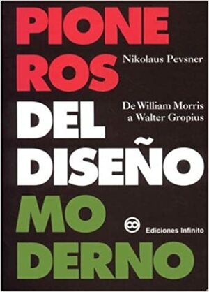 Pioneros del Diseno Moderno by Nikolaus Pevsner