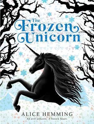 The Frozen Unicorn  by Alice Hemming