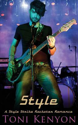 Style: A Style Strike Rockstar Romance by Toni Kenyon