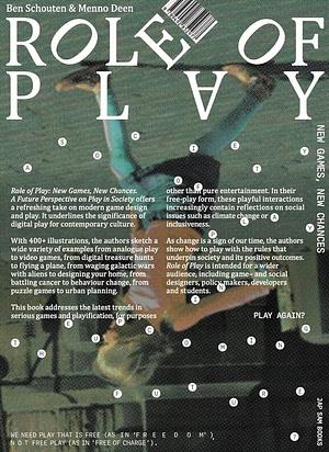 ROLE OF PLAY - NEW GAMES, NEW CHANCES. A FUTURE PERSPECTIVE ON PLAY IN SOCIETY. by BEN SCHOUTEN DEEN (MENNO.), Ben Schouten