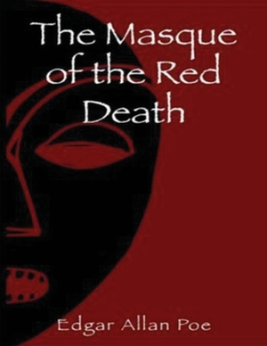 The Masque of the Red Death (Annotated) by Edgar Allan Poe