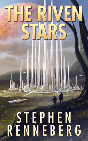 The Riven Stars by Stephen Renneberg