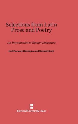 Selections from Latin Prose and Poetry by Kenneth Scott, Karl Pomeroy Harrington
