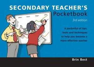 Secondary Teachers' Pocketbook by Brin Best