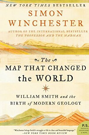 The Map That Changed the World: William Smith & the Birth of Modern Geology by Simon Winchester