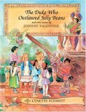 The Duke Who Outlawed Jelly Beans by Lynette Schmidt, Johnny Valentine