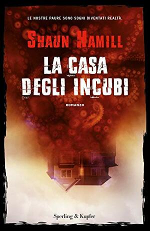 La Casa degli Incubi by Shaun Hamill