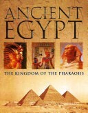 Ancient Egypt: The Kingdom of the Pharaohs by Parragon Books