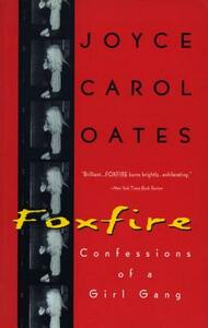 Foxfire: Confessions of a Girl Gang by Joyce Carol Oates