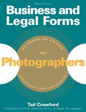 Business and Legal Forms for Photographers by Tad Crawford