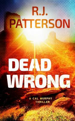 Dead Wrong by R. J. Patterson
