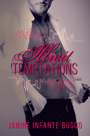 Illicit Temptations by Janine Infante Bosco