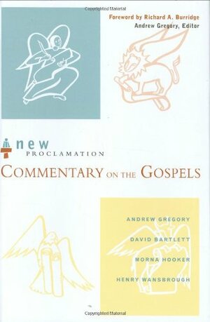 The New Proclamation Commentary on the Gospels by Morna D. Hooker, Andrew F. Gregory