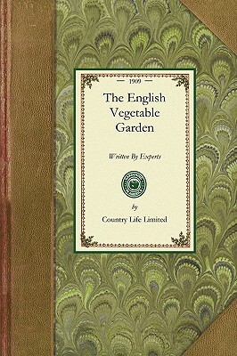 English Vegetable Garden: Written by Experts by Country Life Limited