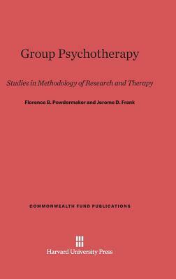 Group Psychotherapy by Jerome D. Frank, Florence B. Powdermaker