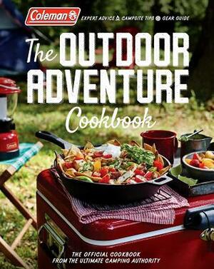 Coleman The Outdoor Adventure Cookbook: The Official Cookbook from America's Camping Authority by Coleman