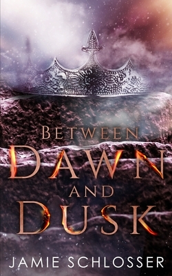 Between Dawn and Dusk by Jamie Schlosser