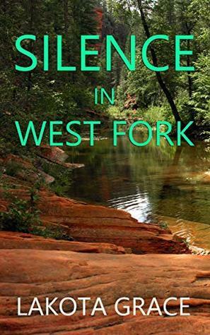 Silence in West Fork by Lakota Grace