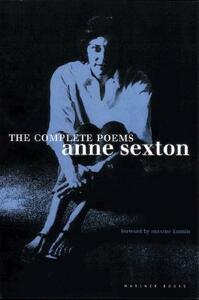 The Complete Poems: Anne Sexton by Anne Sexton