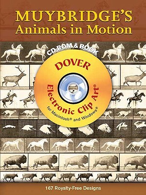 Muybridge's Animals in Motion [With CDROM] by Eadweard Muybridge