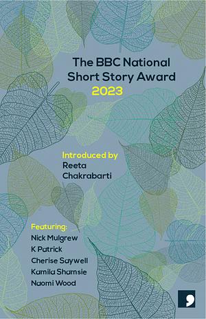 The BBC National Short Story Award 2023 by Reeta Chakrabarti