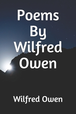 Poems By Wilfred Owen by Wilfred Owen