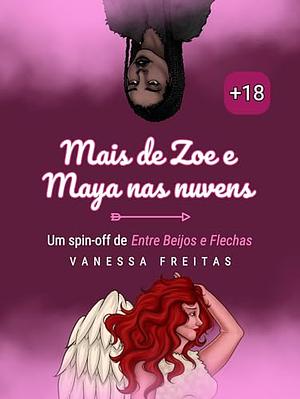 Mais de Zoe e Maya nas nuvens: Um spin-off de Entre Beijos e Flechas by Vanessa Freitas