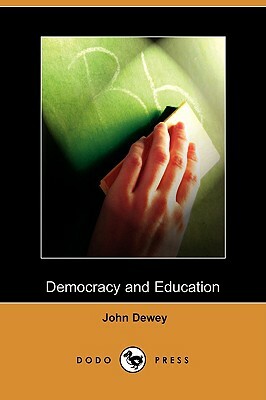 Democracy and Education (Dodo Press) by John Dewey